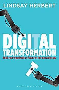 Digital Transformation: Build Your Organization's Future for the Innovation Age 
