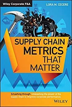 Supply Chain Metrics that Matter (Wiley Corporate F&A) 
