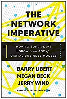 The Network Imperative: How to Survive and Grow in the Age of Digital Business Models